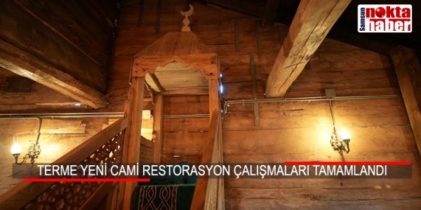TERME YENİ CAMİ RESTORASYON ÇALIŞMALARI TAMAMLANDI